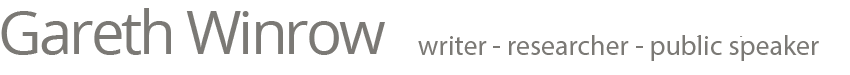 Gareth Winrow, writer, researcher, public speaker